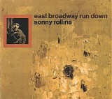 Sonny Rollins - East Broadway Run Down