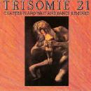 Trisomie 21 - Chapter IV & Wait And Dance Remixed