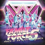 Family Force 5 - Dance or Die with a Vengeance