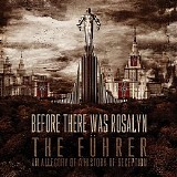 Before There Was Rosalyn - The Fuhrer: An Allegory Of A History Of Deception