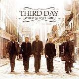 Third Day - Wherever You Are