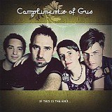 Compliments Of Gus - If This Is The End...