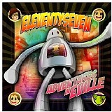 EleventySeven - Adventures In Eville