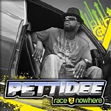 Pettidee - Race 2 Nowhere