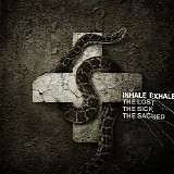 Inhale, Exhale - The Lost the Sick the Sacred