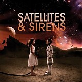 Satellites & Sirens - Satellites & Sirens