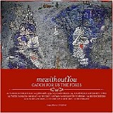 Mewithoutyou - Catch for Us the Foxes