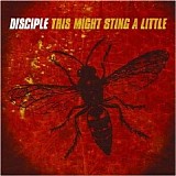 Disciple - This Might Sting a Little