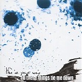 Life in Your Way - All These Things Tie Me Down