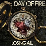 Day of Fire - Losing All