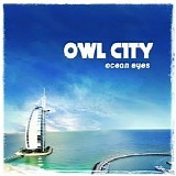 Owl City - Ocean Eyes [Deluxe Edition]