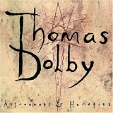 Thomas Dolby - Astronauts & Heretics