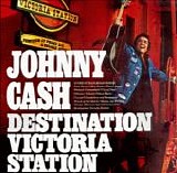 Johnny Cash - Destination Victoria Station