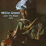 Willie Green - Livin' The Blues - Live