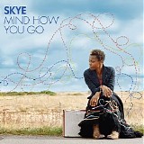 Skye Edwadrs - Mind How You Go