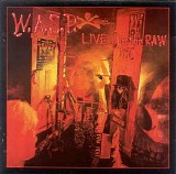 W.A.S.P. - Live...In The Raw