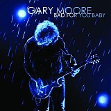 Gary Moore - Bad For You Baby