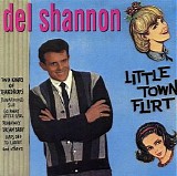 Del Shannon - Little Town Flirt