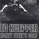 Ed Kuepper - Honey Steel's Gold