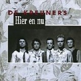 De Kreuners - Hier En Nu