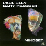 Paul Bley Gary Peacock - Mindset