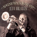Jeff Healey - Adventures In Jazzland