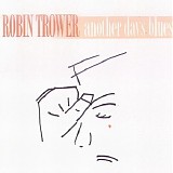 Robin Trower - Another Days Blues