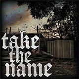 Take The Name - Take The Name