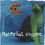 Mad Dog Loose - Material Sunset
