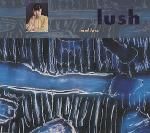 Lush - Mad Love