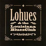 Lohues & the Louisiana Bluesclub - Grip