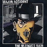 Major Accident - The Ultimate High