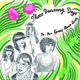 Those Dancing Days - In Our Space Hero Suits