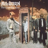 Milburn - (2007) These Are The Facts