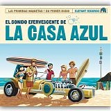 La Casa Azul - El Sonido Efervescente De ... (Extra: Maquetas)