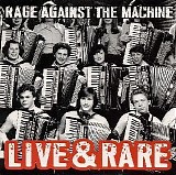 Rage Against the Machine - Live & Rare