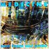 Medicine - Shot Forth Self Living