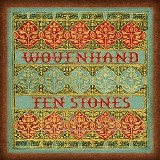 WovenHand - Ten Stones