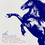The Sounds - Crossing The Rubicon
