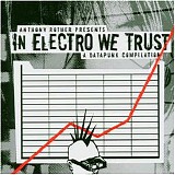 Anthony Rother - In Electro We Trust - A Datapunk Compilation (Limited Edition)