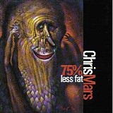 Chris Mars - 75% Less Fat