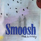 Smoosh - Free to Stay