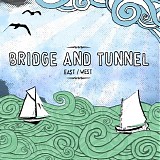 Bridge and Tunnel - East/West