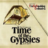 Emir Kusturika & The No Smoking Orchesta - Le temps des Gitans