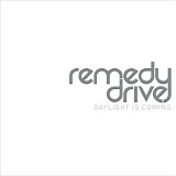 Remedy Drive - Daylight is Coming