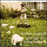 Snow Patrol - Songs For Polar Bears