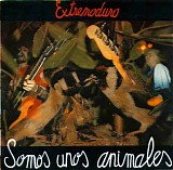 Extremoduro - Somos Unos Animales