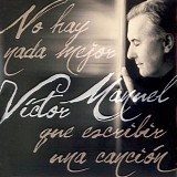 Victor Manuel - No hay nada mejor que escribir una canciÃ³n