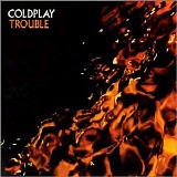 Coldplay - Trouble