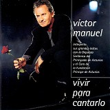 Victor Manuel - Vivir Para Cantarlo